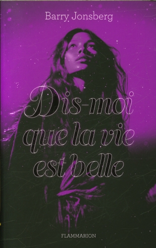  Dis-moi que la vie est belle 