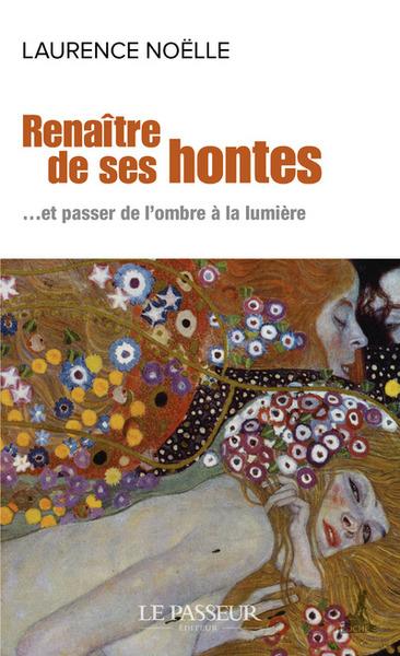  Renaître de ses hontes : et passer de l'ombre à la lumière 