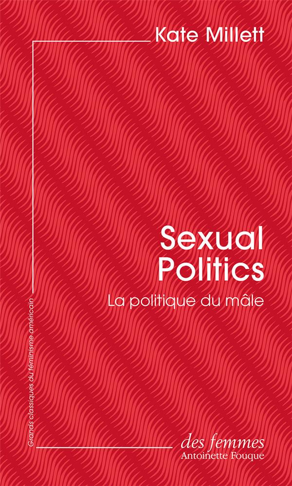 Sexual politics : la politique du mâle 