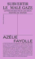 S£ubvertir le Male Gaze, littératures pour deux moitiés du monde