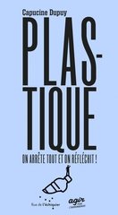 PLASTIQUE ON ARRETE TOUT ET ON REFLECHIT