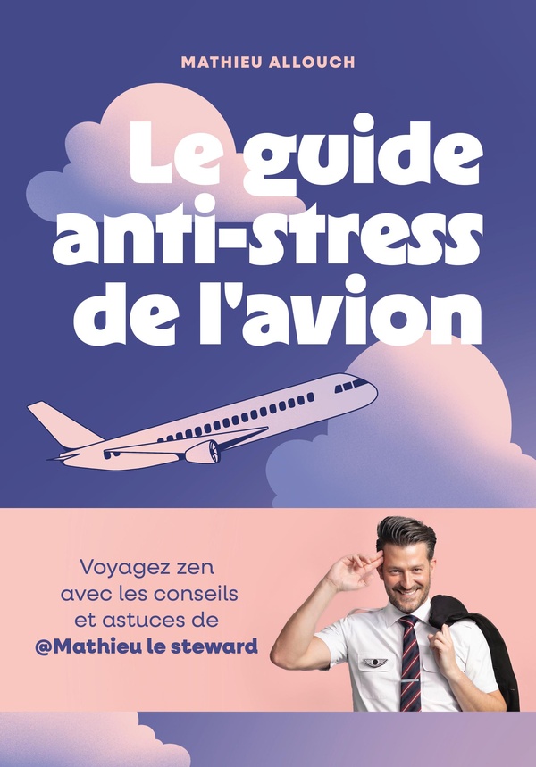  Le guide anti-stress de l'avion 
