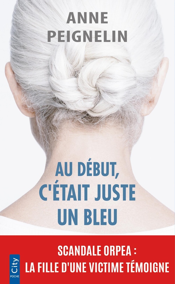  Au début, c'était juste un bleu : scandale Orpea 