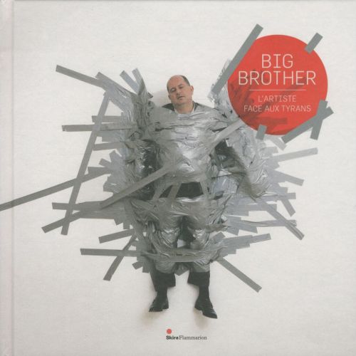  Big Brother: l'artiste face aux tyrans 