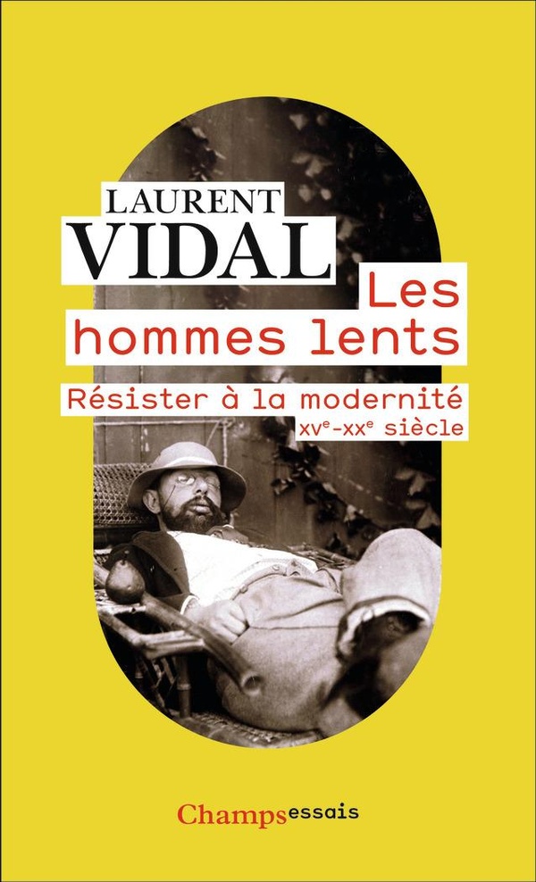  Les hommes lents : résister à la modernité : XVe-XXe siècle 