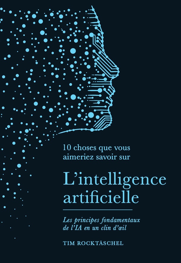  L'intelligence artificielle - 10 choses que vous aimeriez savoir sur 