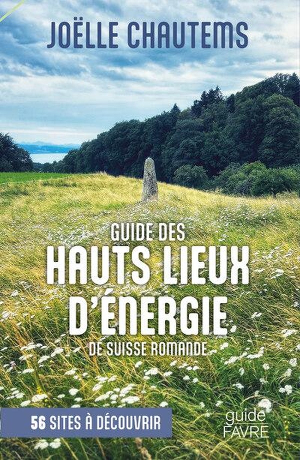  Guide des hauts lieux vibratoires de Suisse romande 