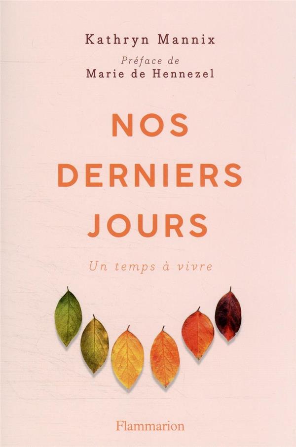  Nos derniers jours : un temps à vivre 