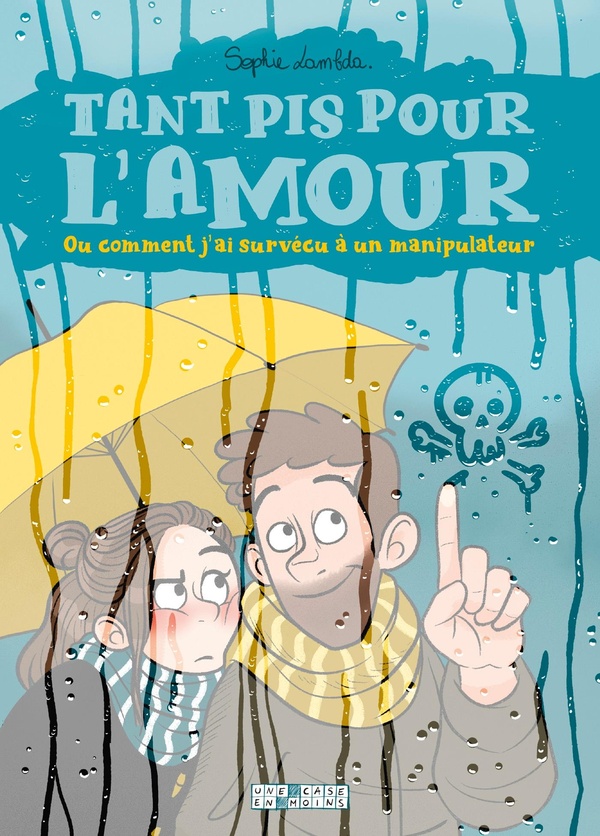  Tant pis pour l'amour ou Comment j'ai survécu à un manipulateur 