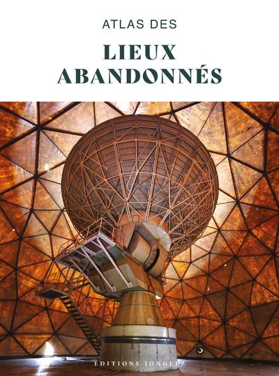  Atlas des lieux abandonnés 