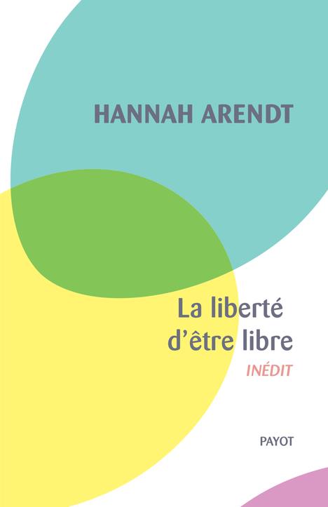 La liberté d'être libre : inédit 