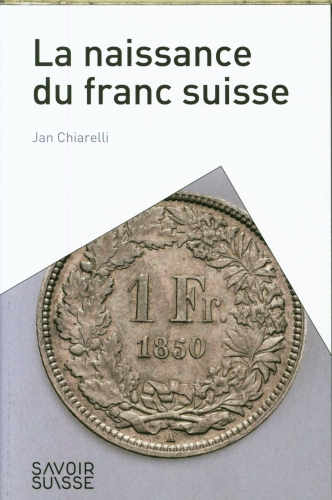  La naissance du franc suisse 