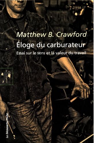  Eloge du carburateur : essai sur le sens et la valeur du travail 