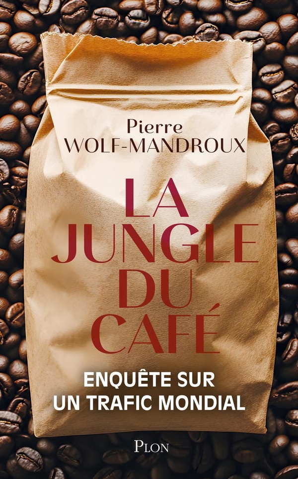  La jungle du café : enquête sur un trafic mondial 
