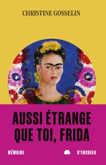 AUSSI ETRANGE QUE TOI, FRIDA