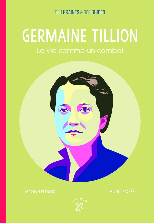  Germaine Tillion : la vie comme un combat 
