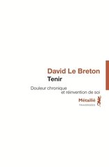 TENIR. DOULEUR CHRONIQUE ET REINVENTION