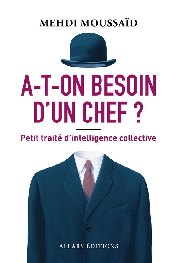  A-t-on besoin d'un chef ? : petit traité d'intelligence collective 