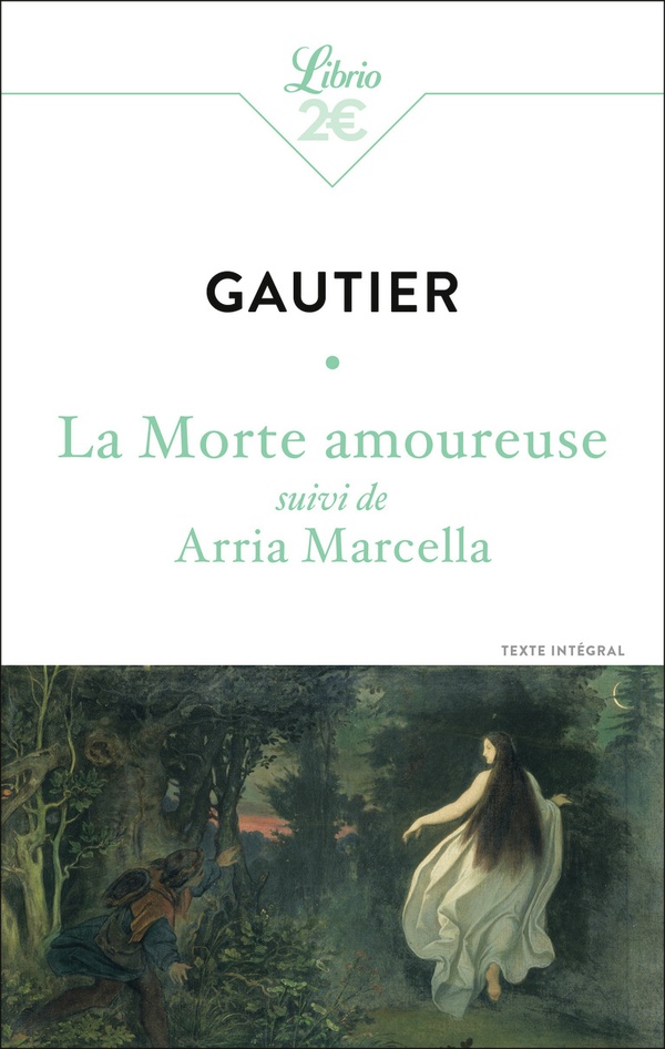  La morte amoureuse. Suivi de Arria Marcella 