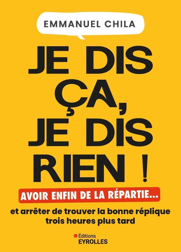  Je dis ça, je dis rien ! : avoir enfin de la repartie... 