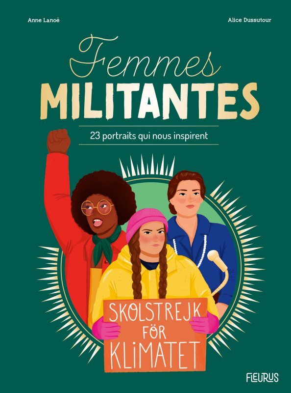 FEMMES MILITANTES 23 PORTRAITS QUI NOUS INSPIRENT