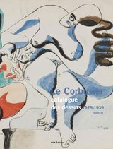 LE CORBUSIER CATALOGUE DES DESSINS 1929-1939 TOME 3