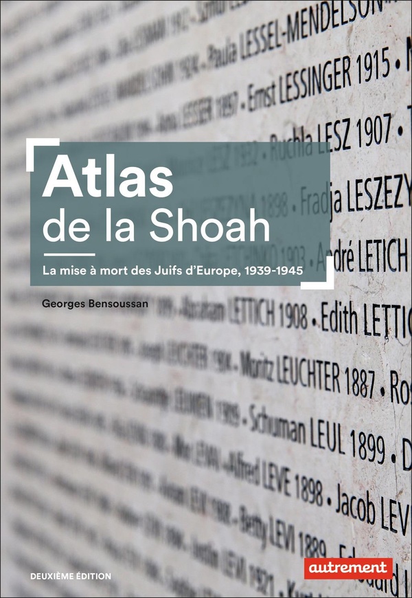  Atlas de la Shoah : la mise à mort des Juifs d'Europe, 1939-1945 