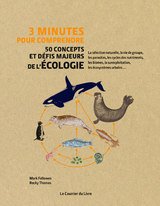 3 MINUTES POUR COMPRENDRE 50 CONCEPTS ET DEFIS MAJEURS DE L'ECOLOGIE