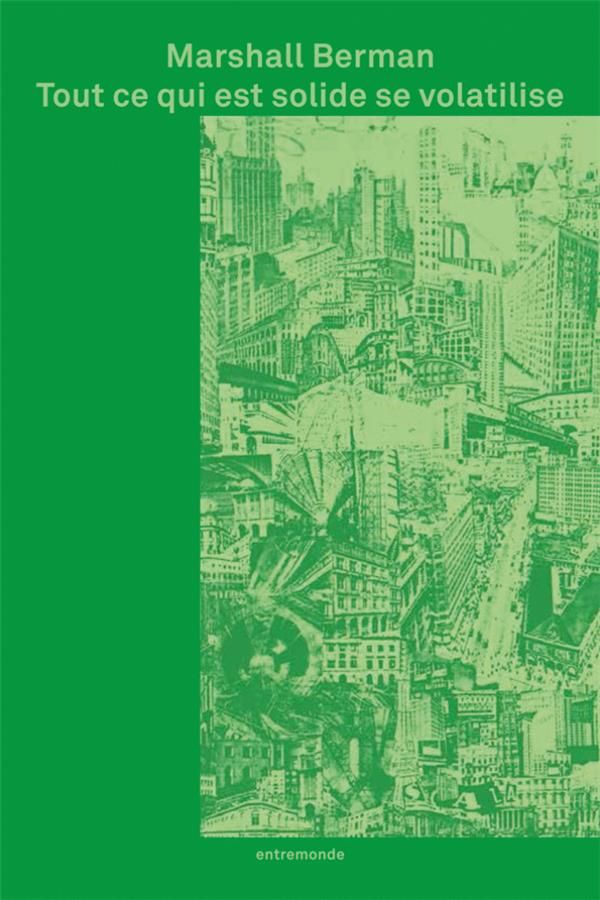  Tout ce qui est solide se volatilise : l'expérience de la modernité 