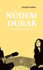 NUDEM DURAK - SUR LA TERRE DU KURDISTAN
