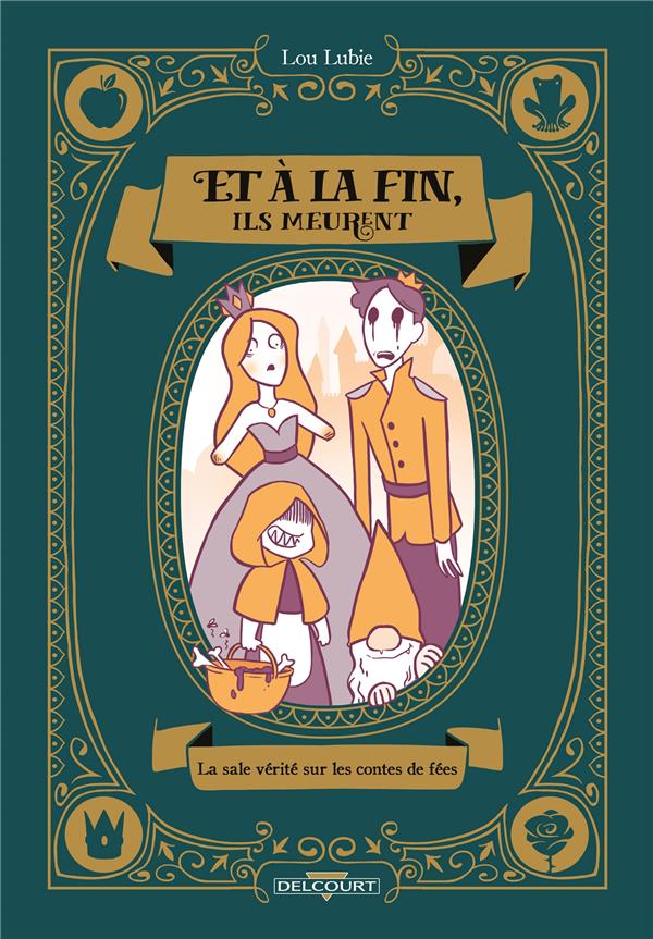 Et à la fin, ils meurent : la sale vérité sur les contes de fées 