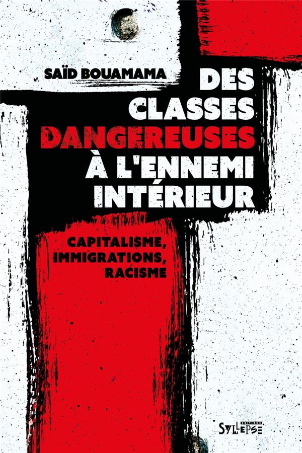  Des classes dangereuses à l'ennemi intérieur 
