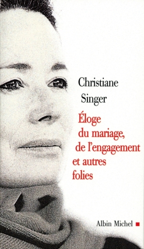  Eloge du mariage, de l'engagement et autres folies 