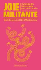 JOIE MILITANTE - CONSTRUIRE DES LUTTES EN PRISE AVEC LEURS MONDES