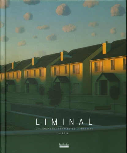  Liminal : les nouveaux espaces de l'angoisse 