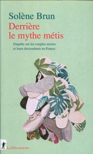  Derrière le mythe métis 