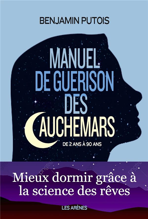 Manuel de guérison des cauchemars : de 2 à 90 ans 