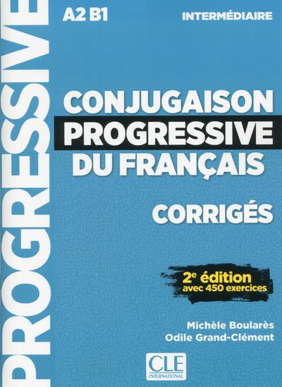  Conjugaison progressive du français, corrigés : A2-B1 intermédiaire 