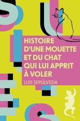 HISTOIRE D'UNE MOUETTE ET DU CHAT QUI LUI APPRIS A VOLER