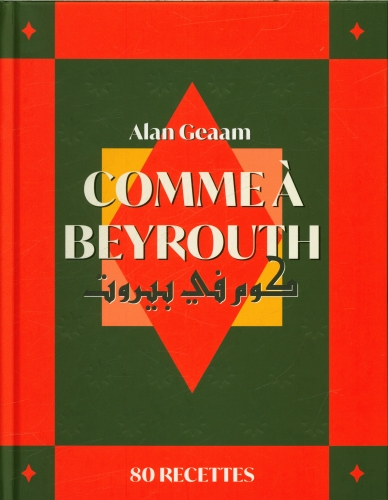  Comme à Beyrouth : 80 recettes 