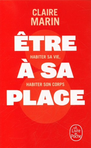  Etre à sa place : habiter sa vie, habiter son corps 