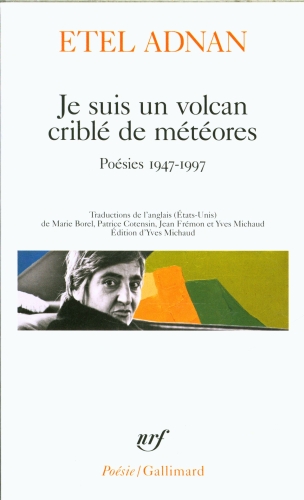  Je suis un volcan criblé de météores : poésies 1947-1997 