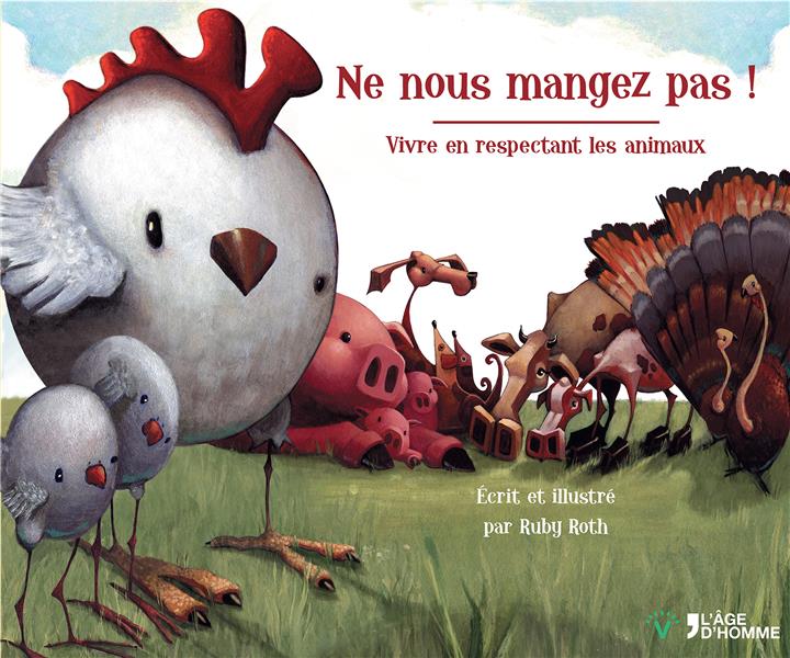  Ne nous mangez pas ! vivre en respectant les animaux 