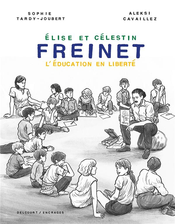  Elise et Célestin Freinet : l'éducation en liberté 