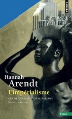 IMPERIALISME. LES ORIGINES DU TOTALITARISME TOME 2 NOUVE ED 2010