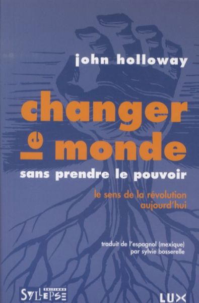  Changer le monde sans prendre le pouvoir 