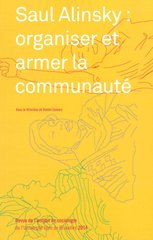 SAUL ALINSKY ORGANISER ET ARMER LA COMMUNAUTE