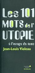 101 MOTS DE L'UTOPIE -LES-