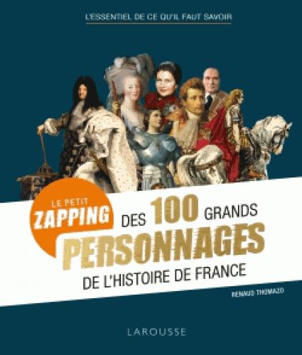 Le petit zapping des 100 grands personnages de l'Histoire de France (livre d'occasion)