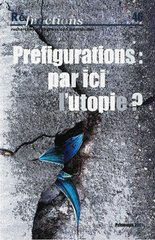 PREFIGURATIONS PAR ICI L UTOPIE REFRACTIONS N  46